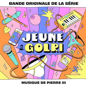 Jeune & Golri (Bande Originale de la Série)