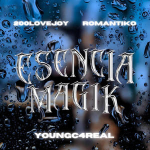 Esencia Magik (feat. Youngc4Real, Dano Be & 200Lovejoy) (Explicit)