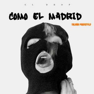 Como El Madrid (Explicit)