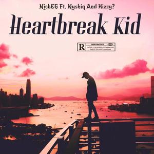 Heartbreak Kid (feat. Nyshiq & Kizzy?) [Explicit]