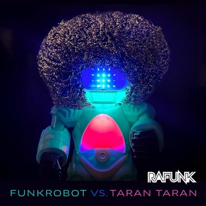 Funkrobot vs Taran Taran