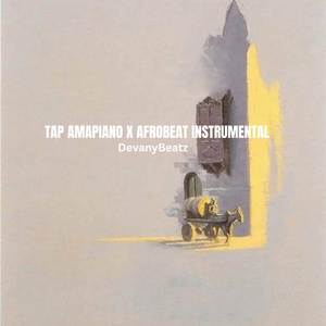 TAP AMAPIANO X AFROBEAT INSTRUMENTAL