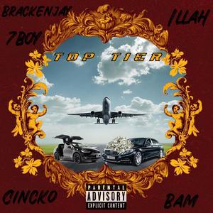 Top Tier (feat. ILLAH, 7boy, Cincko & Bam) (Explicit)
