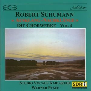 Robert Schumann: Choral Works Vol. 4