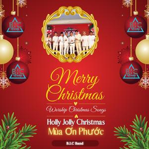 Holly Jolly Christmas // Mùa Ơn Phước (feat. B.I.C Band)