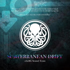 SUBTERRANEAN DRIFT <<Sole Survivor>>