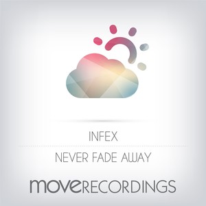 Never Fade Away (Original Mix)