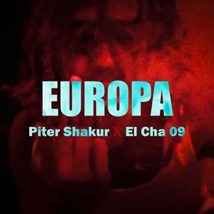 EUROPA (feat. Piter Shakur & El Cha 09) [Explicit]