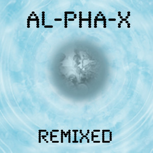 Al-Pha X - Remixed