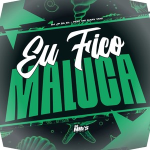 Eu Fico Maluca (Explicit)