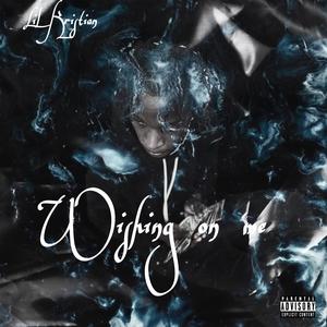 Wishin on me (Explicit)