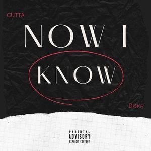 Now I Know (feat. Diska) (Explicit)