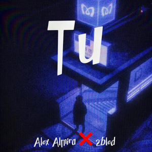 Tu (feat. Alex Almira)