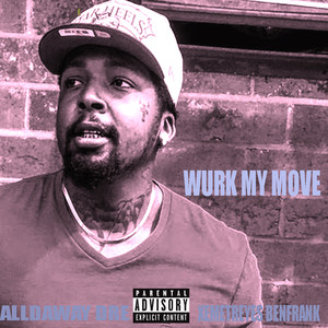 Wurk My Move (Explicit)