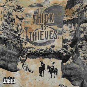 Thick As Thieves (feat. Meezy Killafield & Reed Starks) (Explicit)