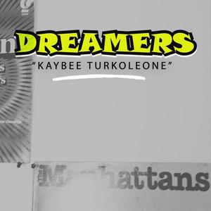 Dreamers (feat. Kaybee Turkoleone)