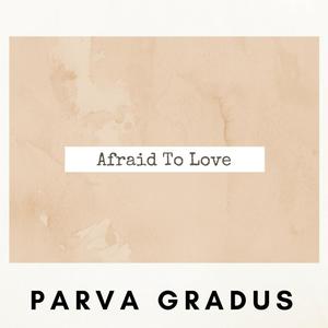 Afraid to Love