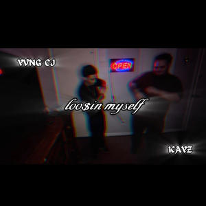 LOOSIN MYSELF (feat. KAYZ)