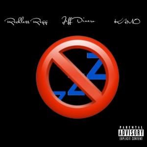 No Sleep(feat. Jeff Dinero & Reckless Regg) (Explicit)