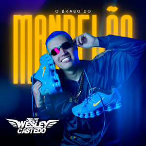 O BRABO DO MANDELÃO (Explicit)