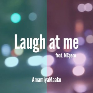 Laugh at me (feat. MCpero)