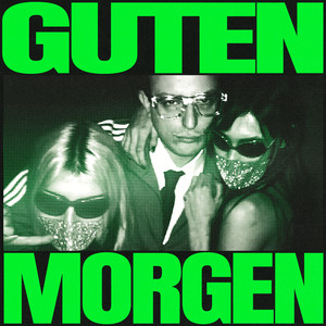 GUTEN MORGEN (Explicit)