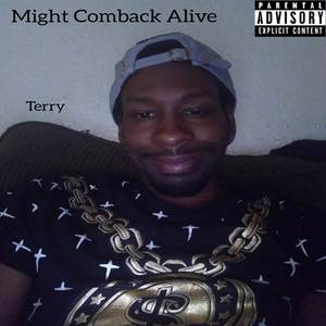 Might Comback Alive (Explicit)