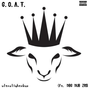 G.O.A.T. (feat. DBG Dub Zr0|Explicit)
