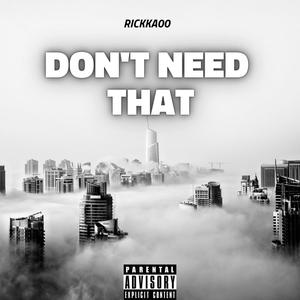 Don't Need That (Explicit)