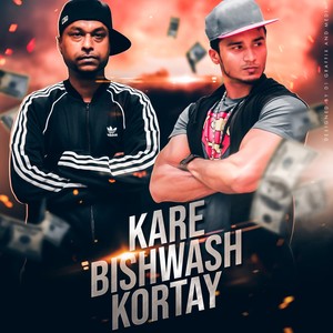 Kare Bishwash Kortay(feat. Pollob Vai)