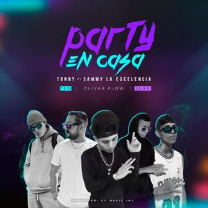 Party En Casa (feat. TEO, J Las & Oliver Flow) (Explicit)