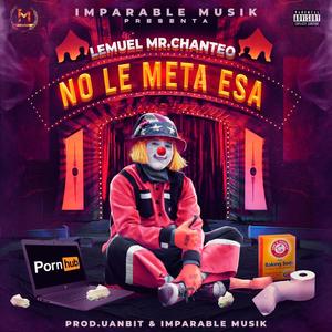 No Le Meta Esa (Explicit)