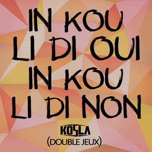 Double jeux (In kou li di oui in kou li di non)