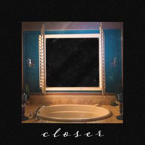 Closer