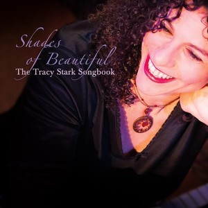 Shades of Beautiful: The Tracy Stark Songbook