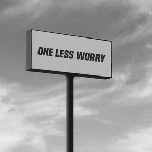 ONE LESS WORRY