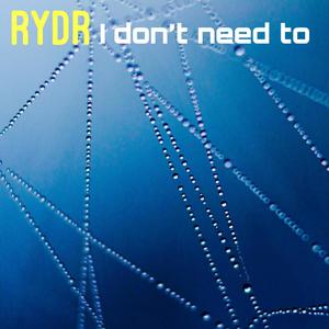 I don't need to (Radio Edit)