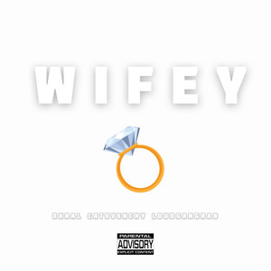 WIFEY (Explicit)