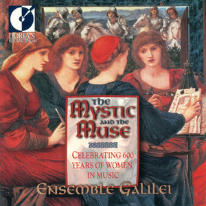Chamber Music - Widmann, E. / Dowland, J. / Karpeles, N. (The Mystic and The Muse - Celebrating 600 Years of Women in Music) [Ensemble Galilei]