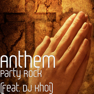 Party Rock (feat. DJ Khoi)