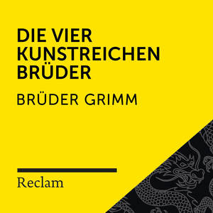 Brüder Grimm: Die vier kunstreichen Brüder (Reclam Hörbuch)