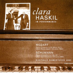 MOZART, W.A.: Piano Concerto No. 9, "Jeunehomme" / SCHUMANN, R.: Piano Concerto, Op. 54 (Haskil, Casals, Schuricht) [1953, 1955]