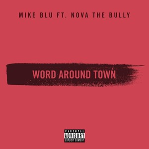 Word Around Town(feat. Nova the Bully) (Explicit)