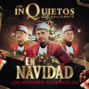 Los Inquietos del vallenato en Navidad: Los Mejores villancicos