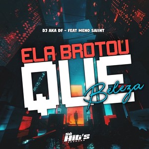 Ela Brotou Que Beleza (Explicit)