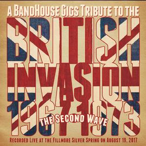 A Bandhouse Gigs Tribute to the British Invasion: The Second Wave 1967-1973