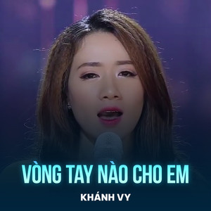 Vòng Tay Nào Cho Em