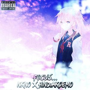 Focus(feat. HINDIAKOEMO) (Explicit)