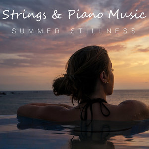 Strings & Piano Music Summer Stillness