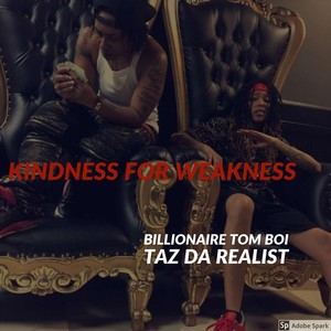 Kindness for Weakness(feat. Taz da Realist)
